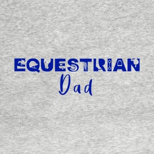 Equestrian Dad (Blue) T-Shirt